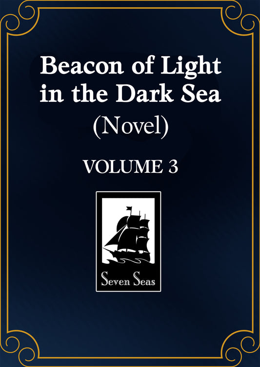 BEACON OF LIGHT IN THE DARK SEA (NOVEL) VOL. 3 TP | SEVEN SEAS ENTERTAINMENT | Comicbookeroo