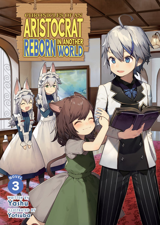 CHRONICLES OF AN ARISTOCRAT REBORN IN ANOTHER WORLD (LIGHT NOVEL) VOL. 3 TP (15 Sep Release)
