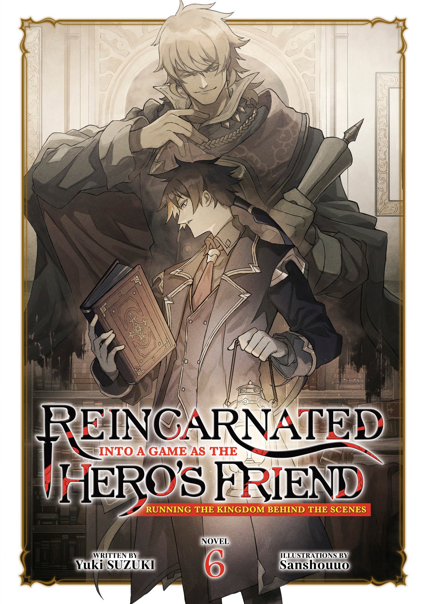 REINCARNATED INTO A GAME AS THE HERO'S FRIEND: RUNNING THE KINGDOM BEHIND THE SCENES (LIGHT NOVEL) VOL. 6 TP (Backorder, Allow 4-5 Weeks)