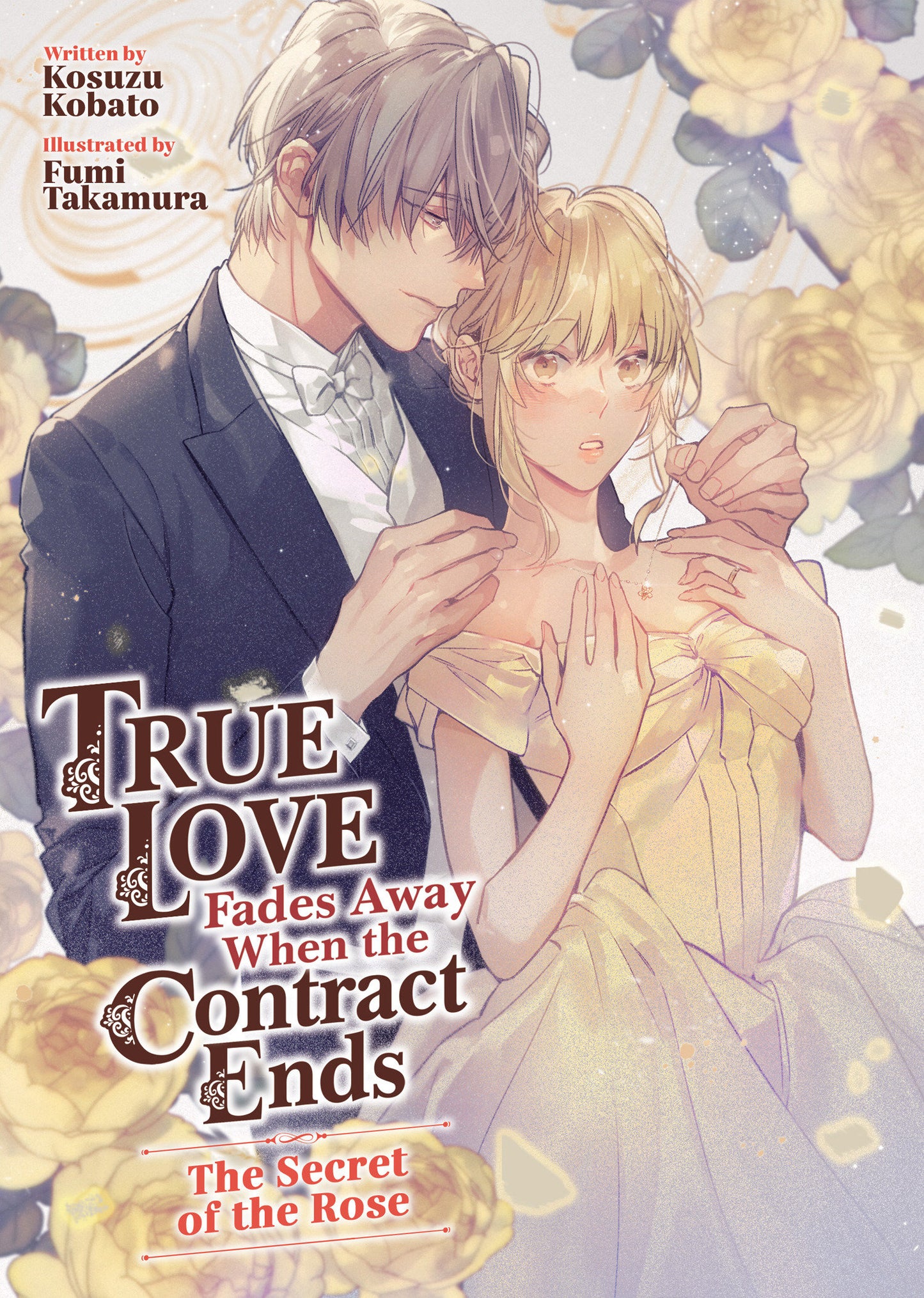 TRUE LOVE FADES AWAY WHEN THE CONTRACT ENDS - THE SECRET OF THE ROSE (LIGHT NOVEL) [VOLUME 3] TP (Backorder, Allow 4-5 Weeks)