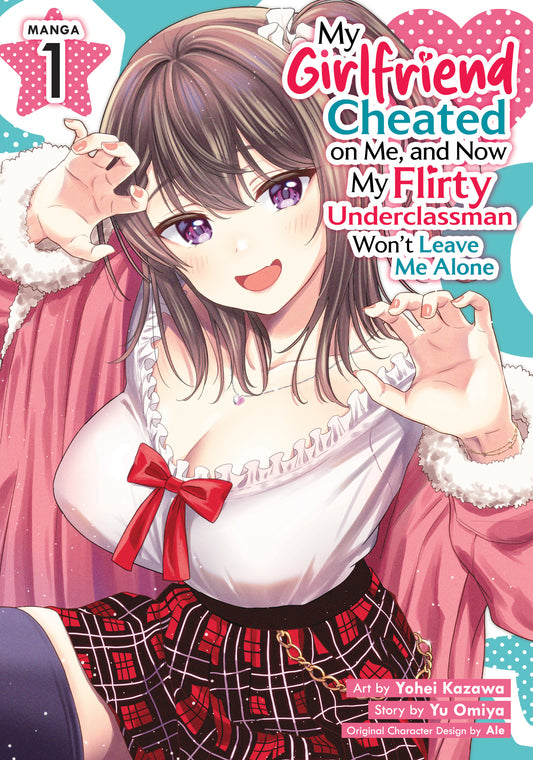 MY GIRLFRIEND CHEATED ON ME, AND NOW MY FLIRTY UNDERCLASSMAN WON'T LEAVE ME ALONE (MANGA) VOL. 1 TP | SEVEN SEAS ENTERTAINMENT | Comicbookeroo