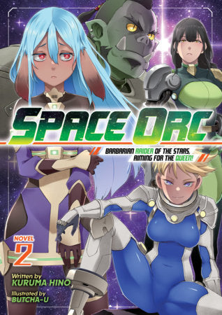 SPACE ORC: BARBARIAN RAIDER OF THE STARS, AIMING FOR THE QUEEN!