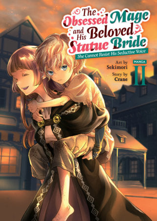 THE OBSESSED MAGE AND HIS BELOVED STATUE BRIDE: SHE CANNOT RESIST HIS SEDUCTIVE VOICE