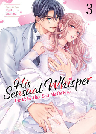 HIS SENSUAL WHISPER: THE VOICE THAT SETS ME ON FIRE VOL. 3 TP