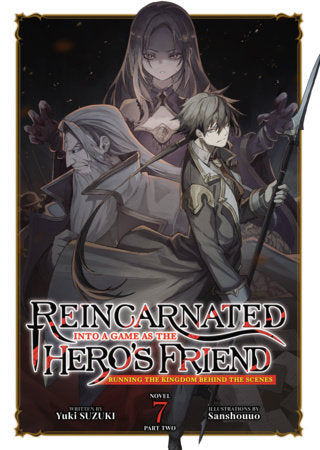 REINCARNATED INTO A GAME AS THE HERO'S FRIEND: RUNNING THE KINGDOM BEHIND THE SCENES