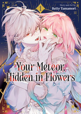 YOUR METEOR, HIDDEN IN FLOWERS VOL. 1 TP
