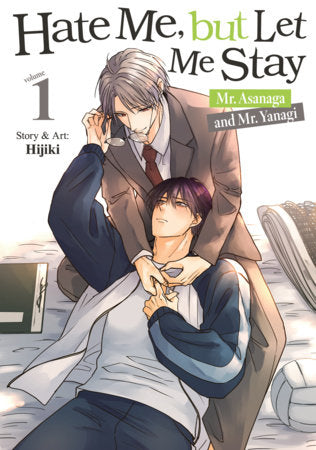 HATE ME, BUT LET ME STAY - MR. ASANAGA AND MR. YANAGI VOL. 1 TP