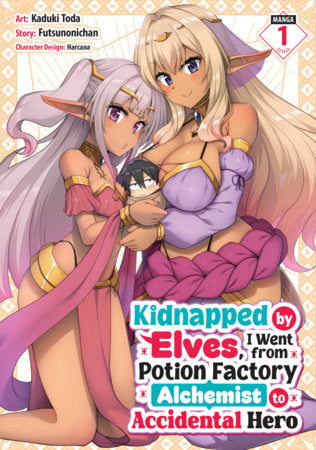 KIDNAPPED BY ELVES, I WENT FROM POTION FACTORY ALCHEMIST TO ACCIDENTAL HERO VOL. 1 TP