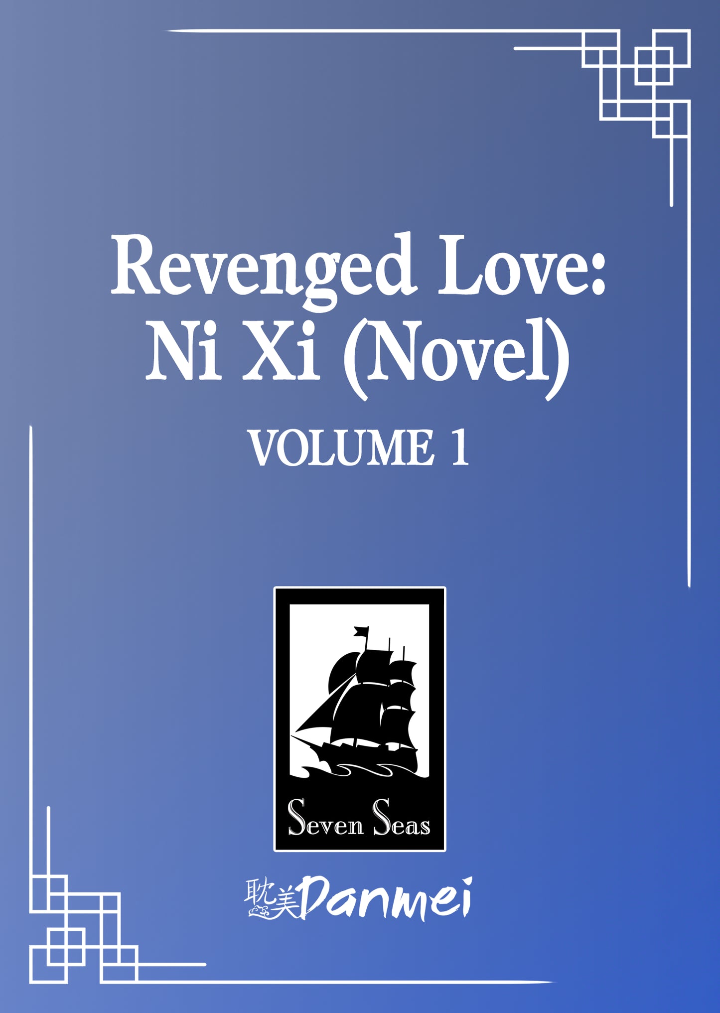 REVENGED LOVE: NI XI (NOVEL) VOL. 1 TP | SEVEN SEAS ENTERTAINMENT | Comicbookeroo