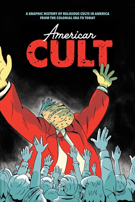 AMERICAN CULT TP A GRAPHIC HISTORY OF RELIGIOUS CULTS IN AMERICA (Backorder, Allow 2-3 Weeks)