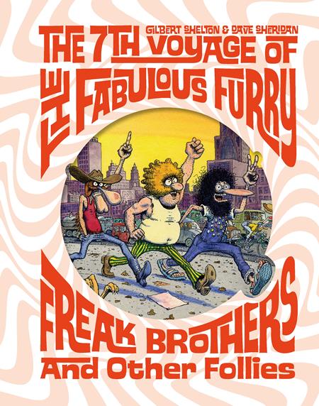 7TH VOYAGE OF FABULOUS FURRY FREAK BROTHERS AND OTHER FOLLIES HC (MR) (Backorder, Allow 4-5 Weeks) - Comicbookeroo