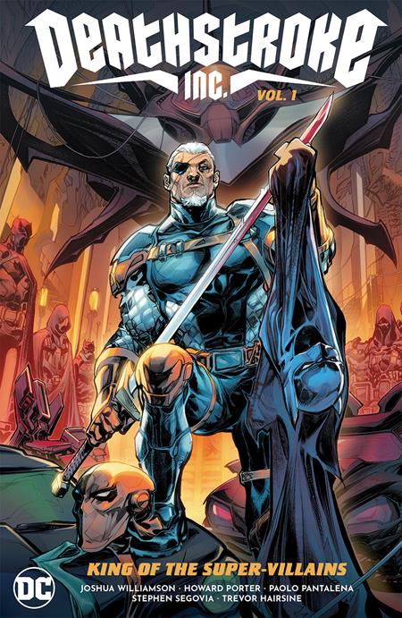 DEATHSTROKE INC TP VOL 01 KING OF THE SUPER-VILLAINS (Backorder, Allow 4-5 Weeks) - Comicbookeroo