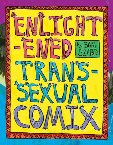 ENLIGHTENED TRANSSEXUAL COMIX HC (Backorder, Allow 4-5 Weeks) - Comicbookeroo