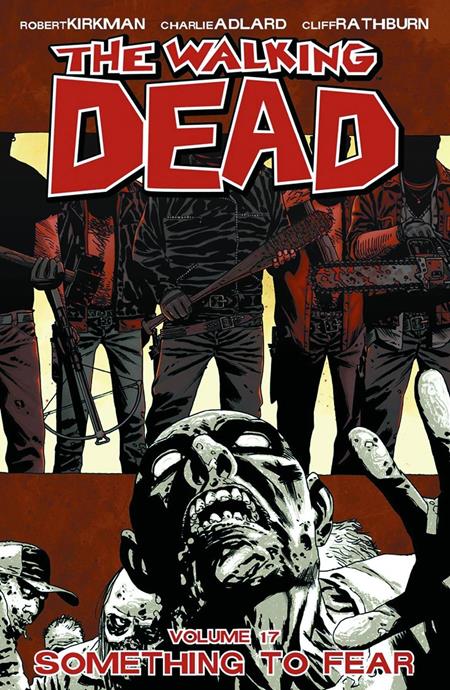 WALKING DEAD TP VOL 17 SOMETHING TO FEAR (MR) (Backorder, Allow 4-5 Weeks) - Comicbookeroo