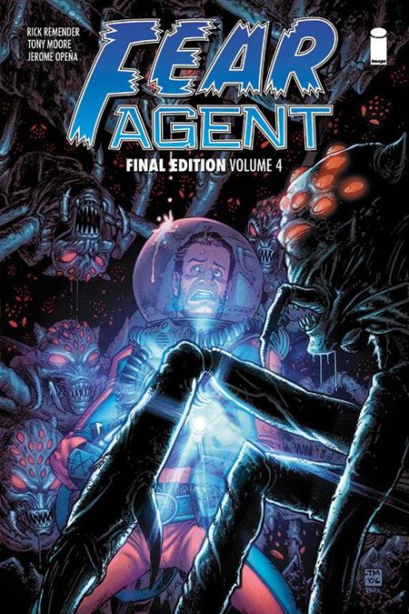 FEAR AGENT FINAL ED TP VOL 04 (MR) (Backorder, Allow 4-5 Weeks) - Comicbookeroo