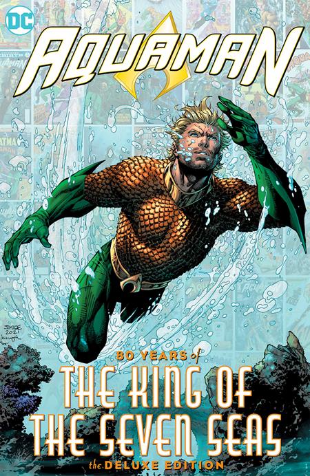 AQUAMAN 80 YEARS OF THE KING OF THE SEVEN SEAS THE DELUXE EDITION HC (Backorder, Allow 2-3 Weeks)
