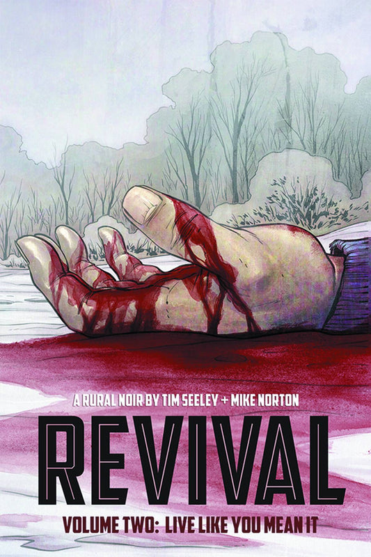 REVIVAL TP VOL 02 LIVE LIKE YOU MEAN IT (Backorder, Allow 4-5 Weeks) - Comicbookeroo