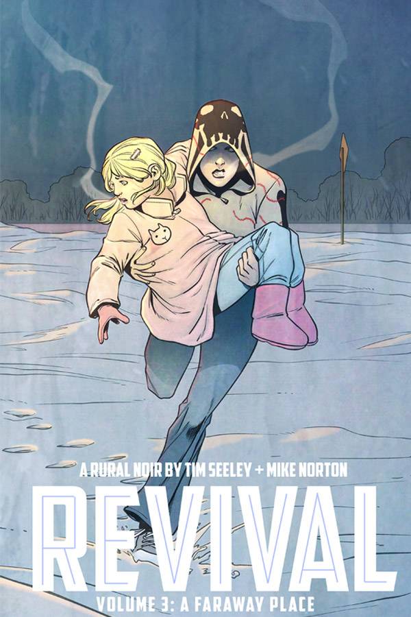 REVIVAL TP VOL 03 A FARAWAY PLACE (MR) (Backorder, Allow 4-5 Weeks) - Comicbookeroo