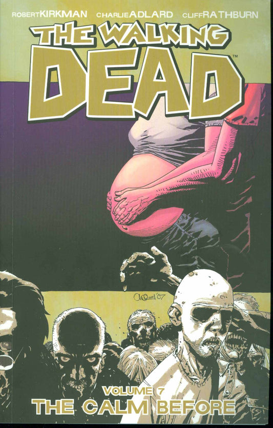 WALKING DEAD TP VOL 07 THE CALM BEFORE (NEW PTG) (Backorder, Allow 3-4 Weeks)
