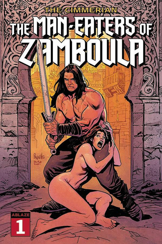 CIMMERIAN MAN-EATERS OF ZAMBOULA #1 CVR A YANNICK PAQUETTE ( (Backorder, Allow 4-5 Weeks) - Comicbookeroo