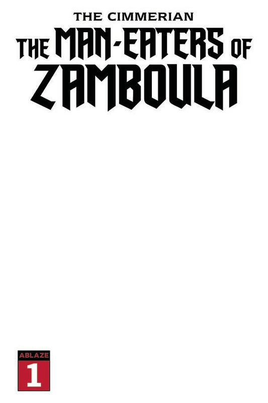 CIMMERIAN MAN-EATERS OF ZAMBOULA #1 CVR K BLANK SKETCH (MR) (Backorder, Allow 4-5 Weeks) - Comicbookeroo