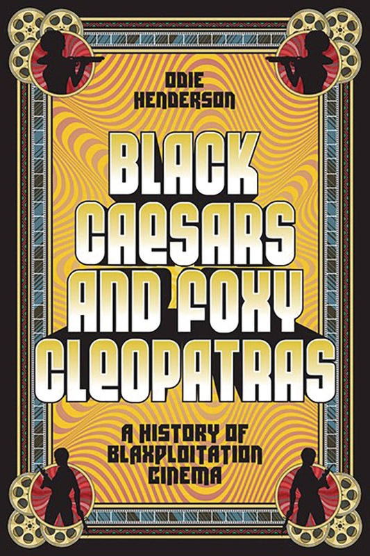 BLACK CAESARS & FOXY CLEOPATRAS HISTORY OF BLAXPLOITATION (C (31 Jan Release)